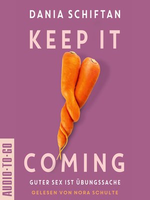 cover image of Keep it Coming--Guter Sex ist Übungssache